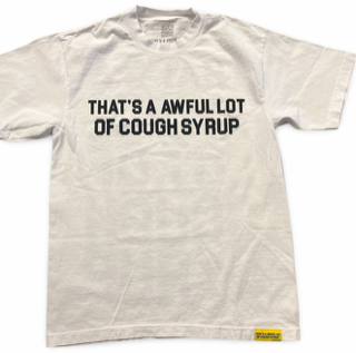 WHITE COUGH SYRUP TEE